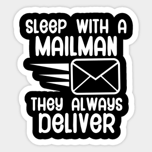 Sleep with a mailman they always deliver Sticker